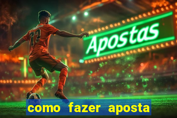 como fazer aposta no betano