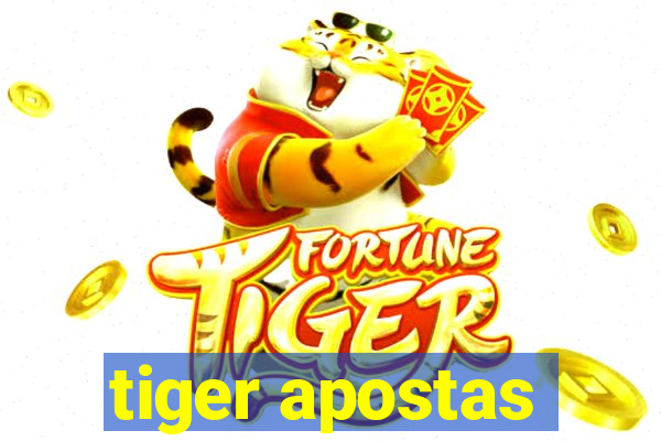 tiger apostas