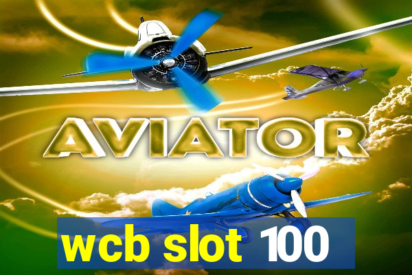 wcb slot 100