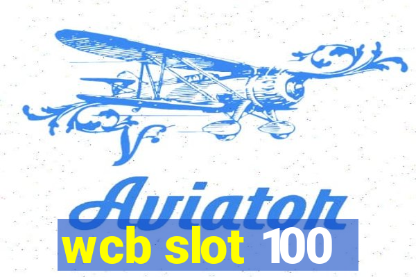 wcb slot 100