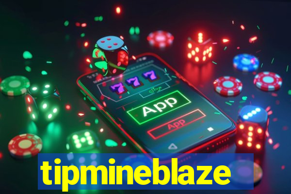 tipmineblaze