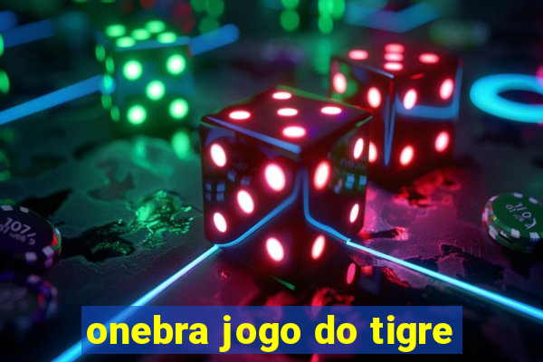 onebra jogo do tigre