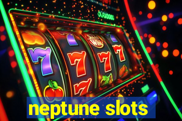 neptune slots