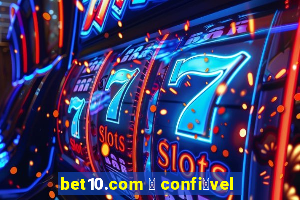 bet10.com 茅 confi谩vel