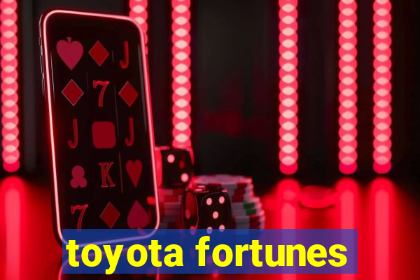 toyota fortunes