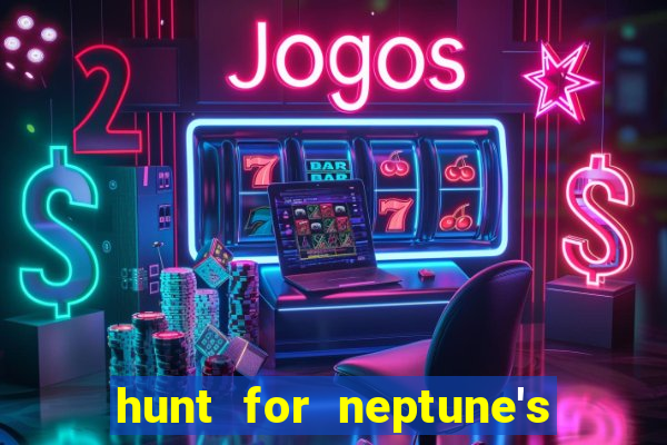 hunt for neptune's gold slot machine tips