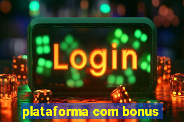 plataforma com bonus