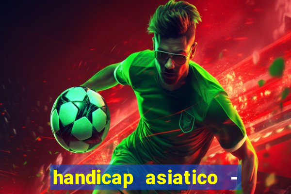 handicap asiatico - 0 5