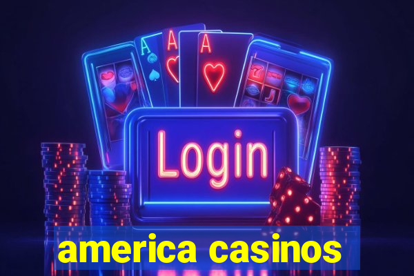 america casinos