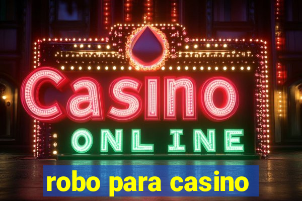 robo para casino