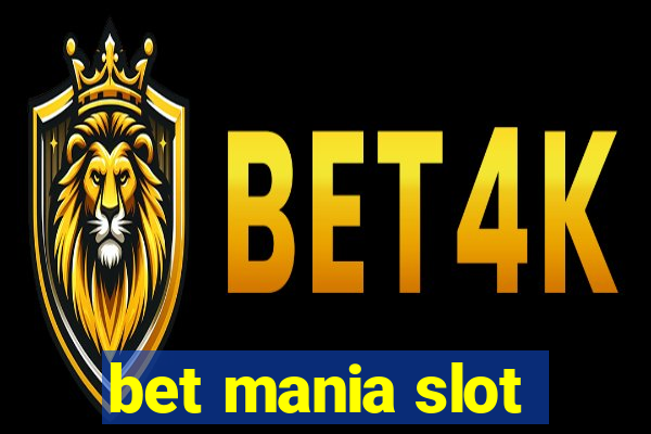 bet mania slot