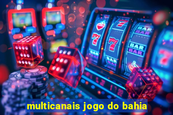 multicanais jogo do bahia