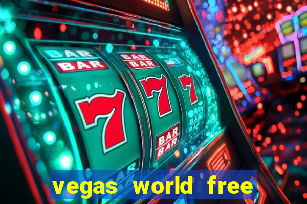 vegas world free slot games