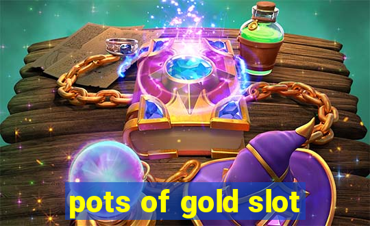 pots of gold slot