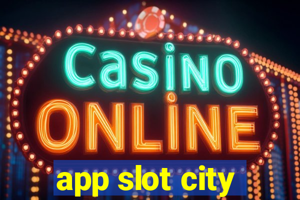 app slot city