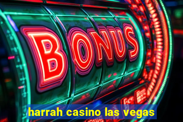 harrah casino las vegas