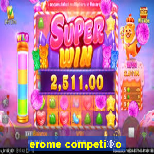 erome competi莽茫o