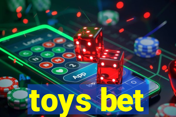 toys bet