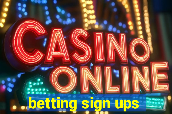 betting sign ups