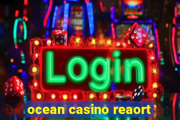 ocean casino reaort