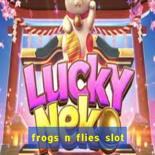 frogs n flies slot real money