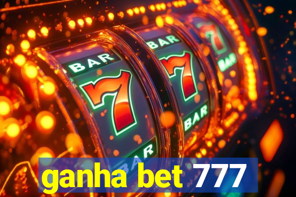 ganha bet 777