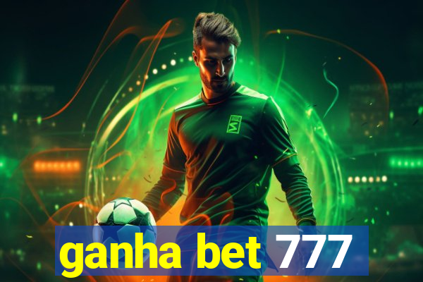 ganha bet 777