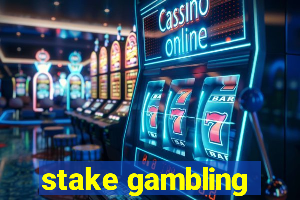 stake gambling