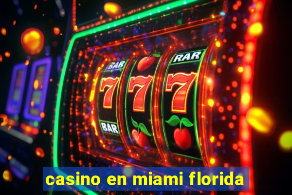 casino en miami florida