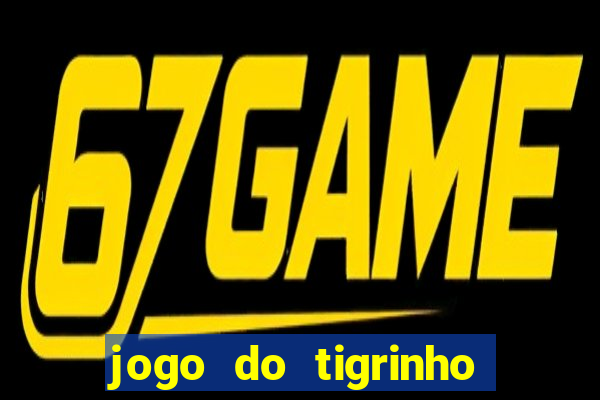 jogo do tigrinho plataforma de 5 reais