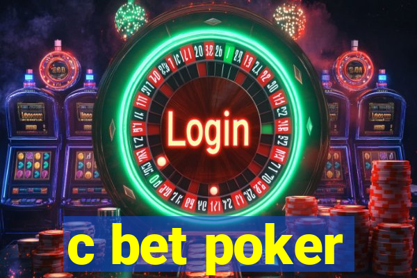 c bet poker