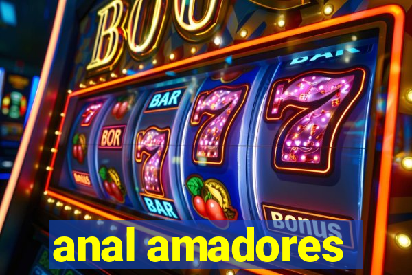 anal amadores