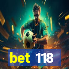 bet 118