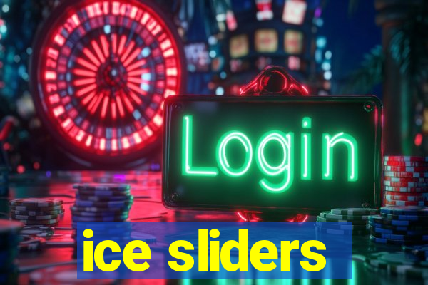 ice sliders