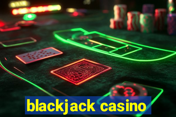 blackjack casino