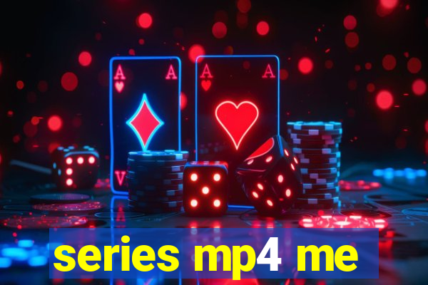 series mp4 me