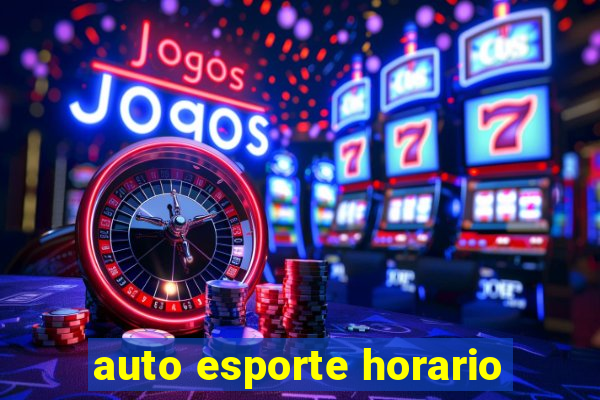 auto esporte horario