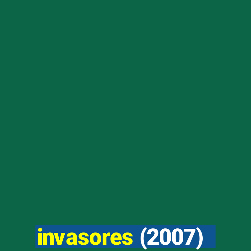 invasores (2007)