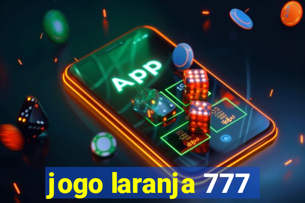 jogo laranja 777