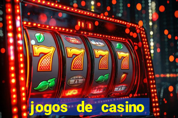 jogos de casino gratis de maquinas