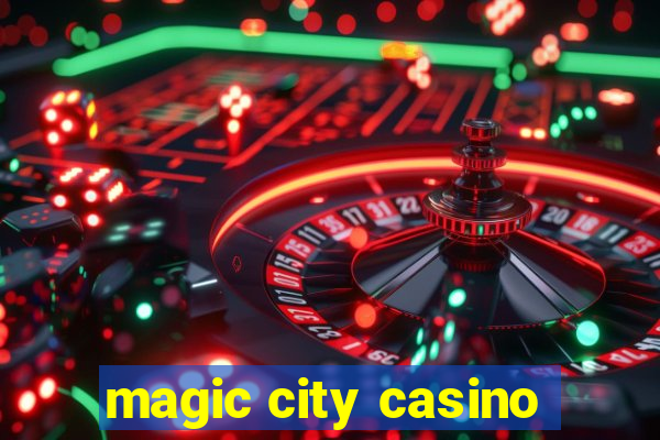 magic city casino