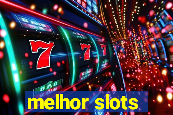 melhor slots