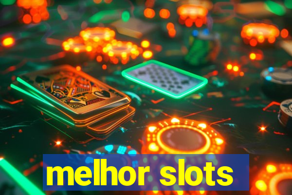 melhor slots