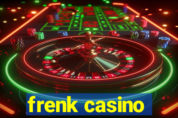 frenk casino