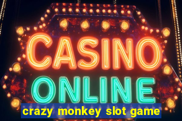 crazy monkey slot game