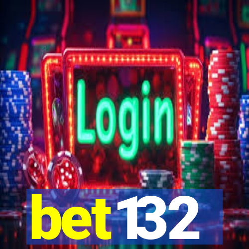 bet132