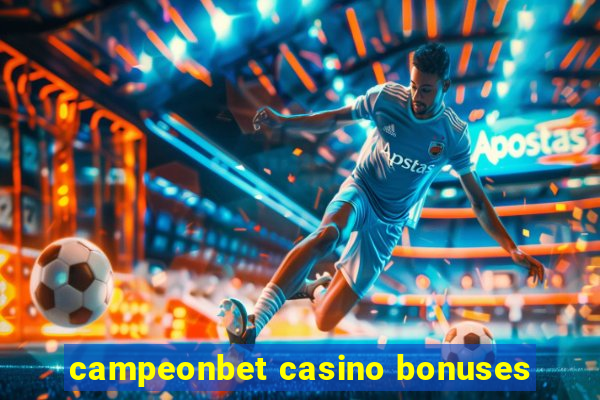 campeonbet casino bonuses