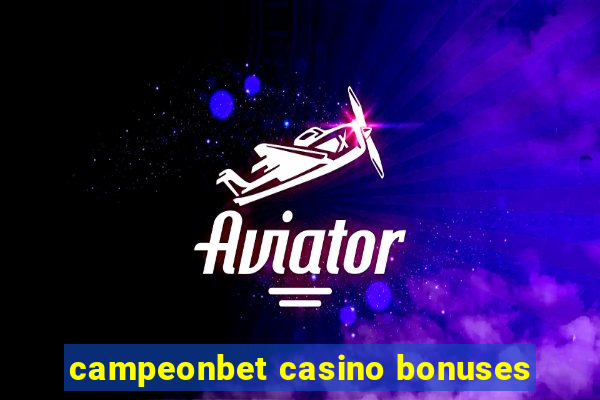 campeonbet casino bonuses