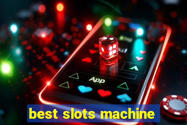 best slots machine