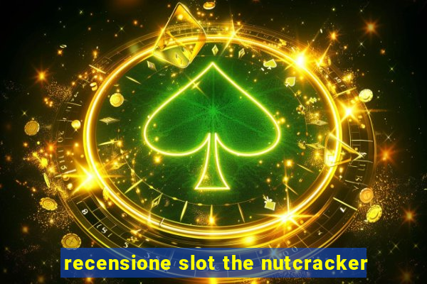 recensione slot the nutcracker